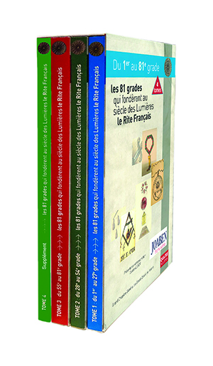 Réédition augmentée - Coffret en 4 volumes : Les 81 grades qui fondèrent au  siècle des Lumières le rite Français