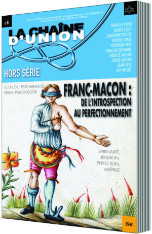 Hors série : Franc-maçon : de l’introspection au perfectionnement