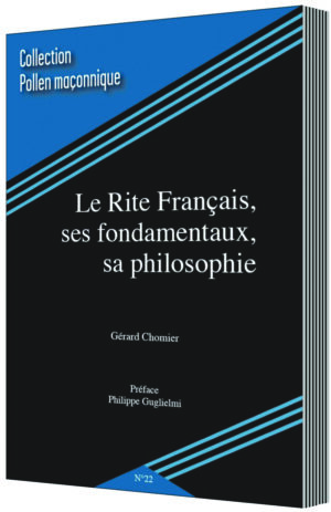 N°22 Le Rite Français, ses fondamentaux, sa philosophie